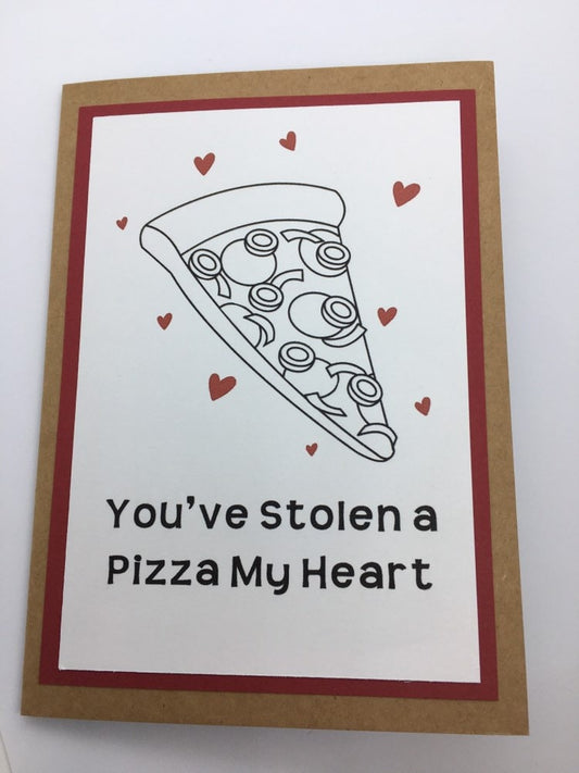 Pizza Lover - You Stole a Pizza My Heart - Pizza Slice - Vday Card